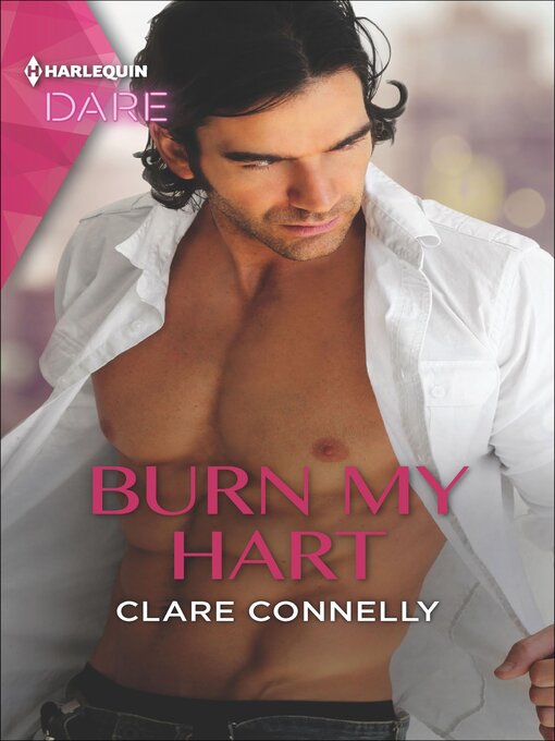 Title details for Burn My Hart by Clare Connelly - Available